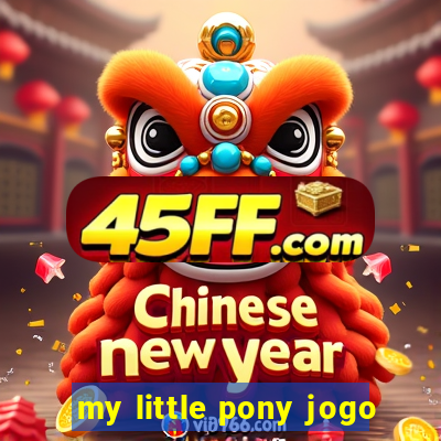 my little pony jogo